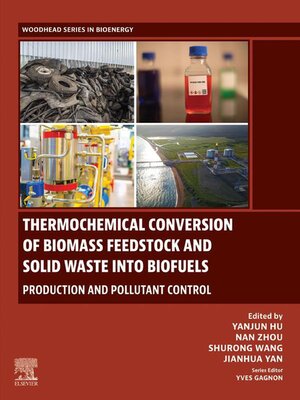 cover image of Thermochemical Conversion of Biomass Feedstock and Solid Waste into Biofuels